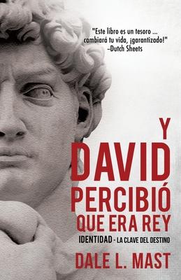 Y David Percibi Que Era Rey