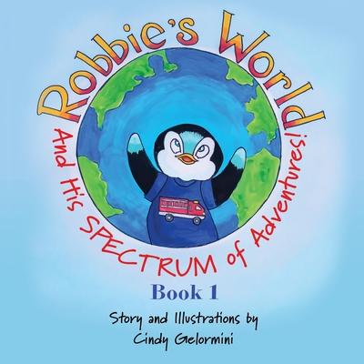 Robbie's World: and His SPECTRUM of Adventures! Book 1