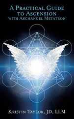 A Practical Guide to Ascension with Archangel Metatron Subscription