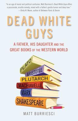 Dead White Guys: A Father, His Daughter and the Great Books of the Western World Subscription