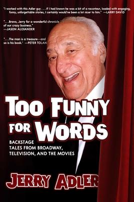 Too Funny for Words: Backstage Tales from Broadway, Television, and the Movies