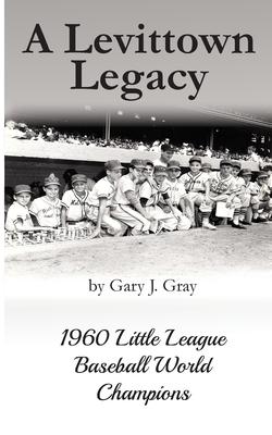 A Levittown Legacy: 1960 Little League Baseball World Champions