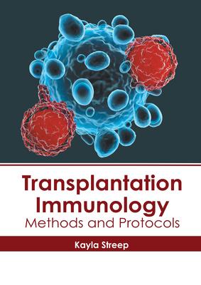 Transplantation Immunology: Methods and Protocols