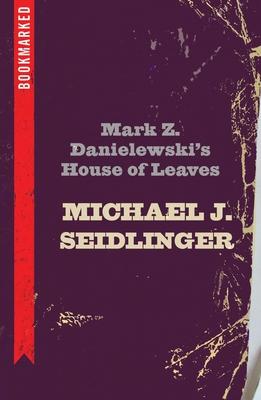 Mark Z. Danielewski's House of Leaves: Bookmarked