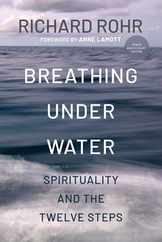 Breathing Under Water: Spirituality and the Twelve Steps (Second Edition, Anniversary Edition, Revised and Updated) Subscription