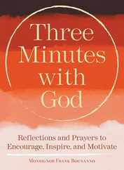 Three Minutes with God: Reflections to Inspire, Encourage, and Motivate Subscription