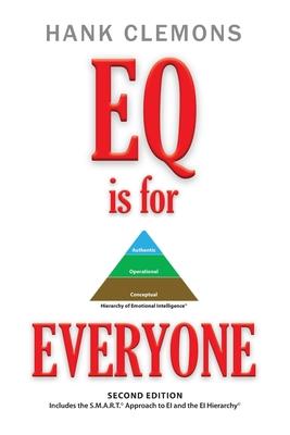 EQ is for EVERYONE: A look at how emotional intelligence benefits all of us. It includes the SMART Approach to EI and the EI Hierarchy - S