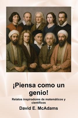 Piensa como un genio!: Relatos inspiradores de matemticos y cientficos Subscription