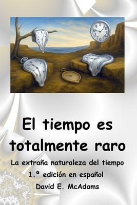 El tiempo es totalmente raro: La extraa naturaleza del tiempo Subscription