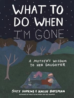 What to Do When I'm Gone: A Mother's Wisdom to Her Daughter Subscription