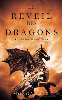 Le Rveil des Dragons (Rois et Sorciers -Livre 1)