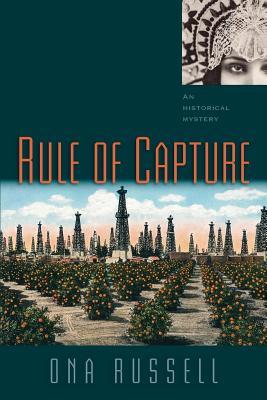 Rule of Capture: An Historical Mystery