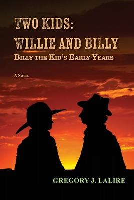 Two Kids: Willie and Billy: Billy the Kid's Early Years