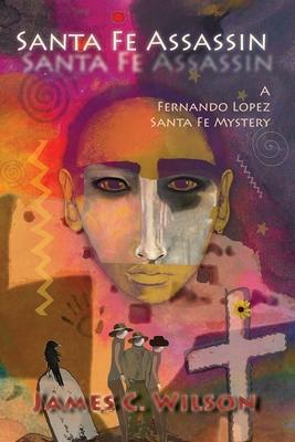 Santa Fe Assassin: A Fernando Lopez Santa Fe Mystery (Softcover)