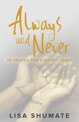 Always and Never: 20 Truths for a Happy Heart