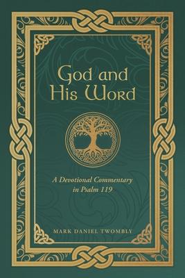 God and His Word: A Devotional Commentary in Psalm 119