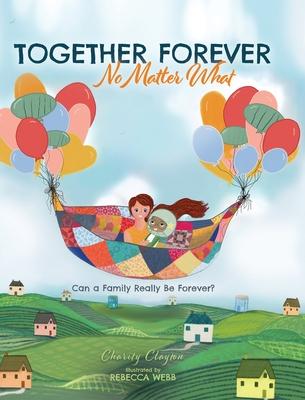 Together Forever No Matter What: Can a Family Really Be Forever?