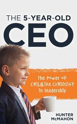 The 5-Year-Old CEO: The Power of Childlike Curiosity in Leadership Subscription
