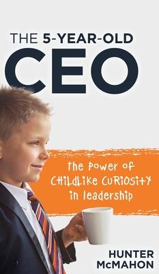 The 5-Year-Old CEO: The Power of Childlike Curiosity in Leadership Subscription