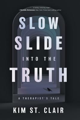 Slow Slide into the Truth: A Therapist's Tale