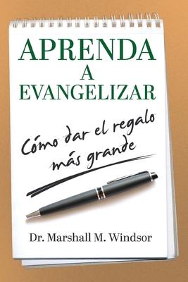 Aprenda a Evangelizar: Cmo dar el regalo ms grande