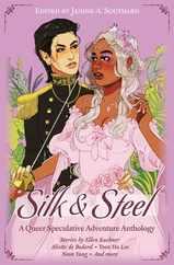 Silk & Steel: A Queer Speculative Adventure Anthology Subscription