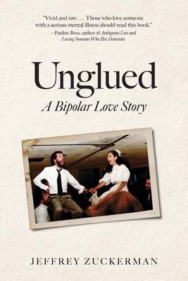 Unglued: A Bipolar Love Story