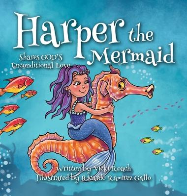 Harper the Mermaid: Shares God's Unconditional Love