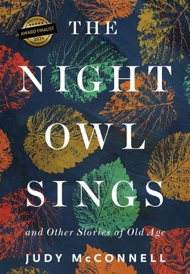 The Night Owl Sings: And Other Stories of Old Age