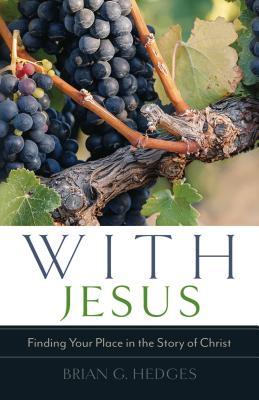 With Jesus: Finding Your Place in the Story of Christ