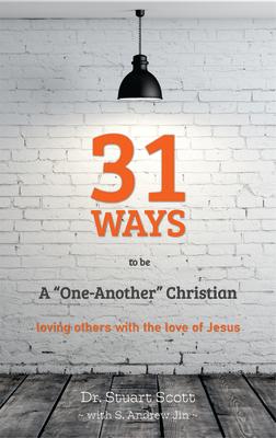 31 Ways to Be a "one-Another" Christian: Loving Others with the Love of Jesus