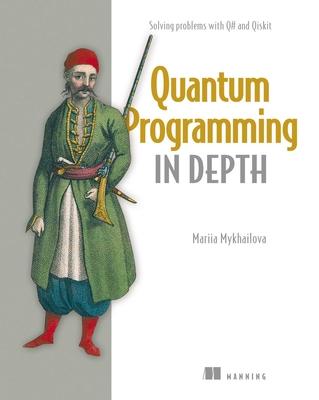 Quantum Programming in Depth: Solving Problems with Q# and Qiskit Subscription