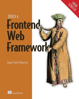 Build a Frontend Web Framework (from Scratch)