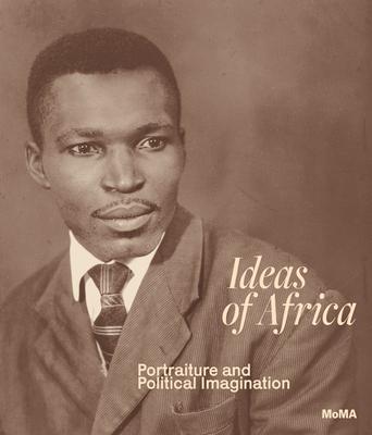 Ideas of Africa: Portraiture and Political Imagination