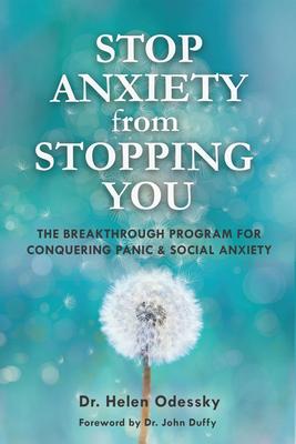 Stop Anxiety from Stopping You: The Breakthrough Program for Conquering Panic and Social Anxiety (Gift for Women)