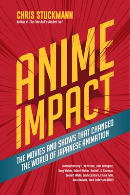 Anime Impact: The Movies and Shows That Changed the World of Japanese Animation (Anime Book, Studio Ghibli, and Readers of the Soul