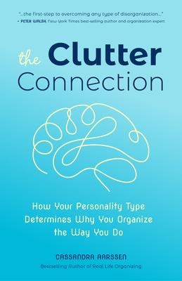 The Clutter Connection: How Your Personality Type Determines Why You Organize the Way You Do (from the Host of Hgtv's Hot Mess House)