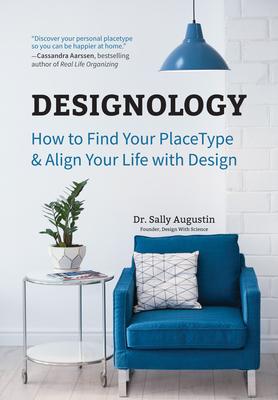 Designology: How to Find Your Placetype and Align Your Life with Design (Residential Interior Design, Home Decoration, and Home Sta