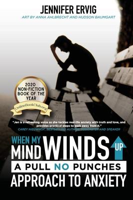 When My Mind Winds Up: A Pull No Punches Approach to Anxiety