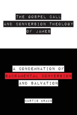 The Gospel Call and Conversion Theology of James