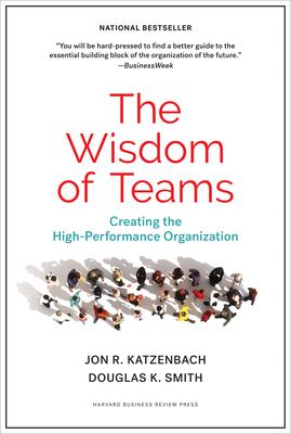 The Wisdom of Teams: Creating the High-Performance Organization