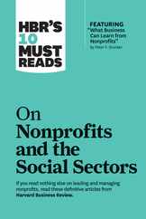 Hbr's 10 Must Reads on Nonprofits and the Social Sectors (Featuring What Business Can Learn from Nonprofits by Peter F. Drucker) Subscription