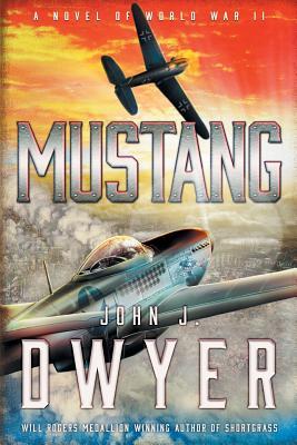 Mustang: A Novel of World War II