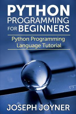 Python Programming for Beginners: Python Programming Language Tutorial