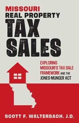 Missouri Real Property Tax Sales: Exploring Missouri's Tax Sale Framework and the Jones-Munger Act Subscription