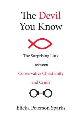 Devil You Know: The Surprising Link Between Conservative Christianity and Crime Subscription
