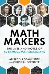 Math Makers: The Lives and Works of 50 Famous Mathematicians Subscription