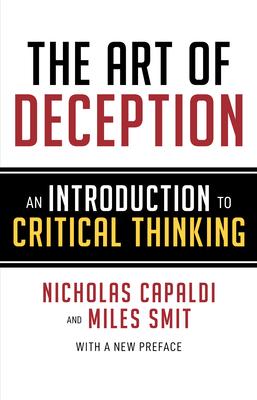 The Art of Deception: An Introduction to Critical Thinking