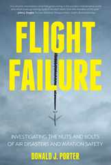 Flight Failure: Investigating the Nuts and Bolts of Air Disasters and Aviation Safety Subscription