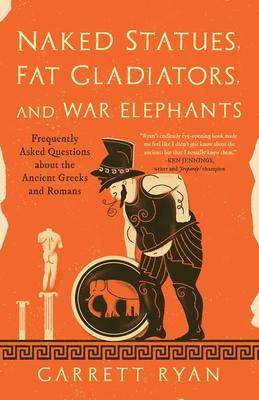 Naked Statues, Fat Gladiators, and War Elephants: Frequently Asked Questions about the Ancient Greeks and Romans Subscription